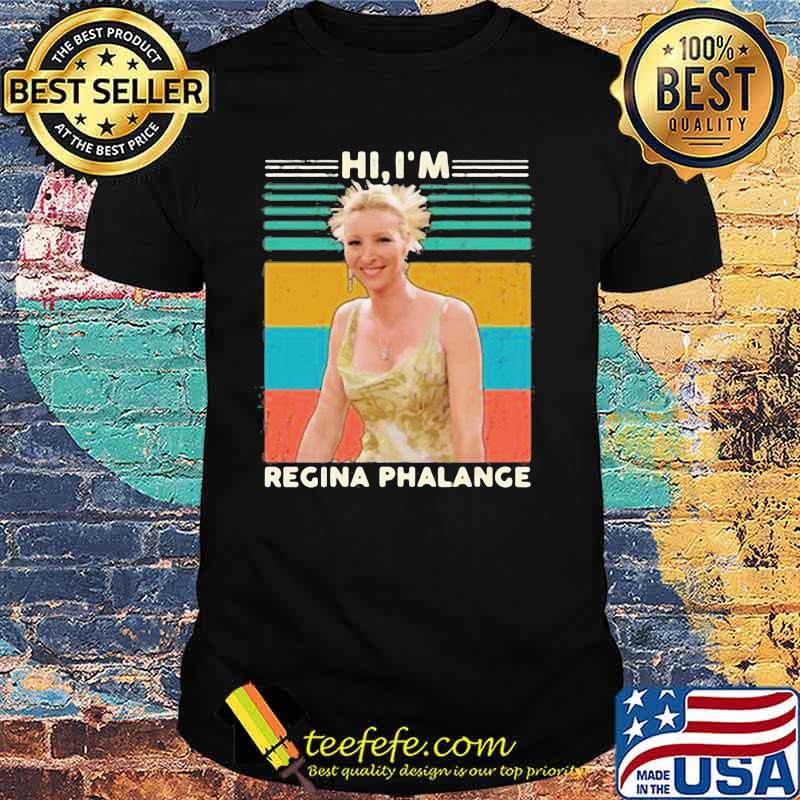 Hi I’m Regina Phalange Vintage Shirt