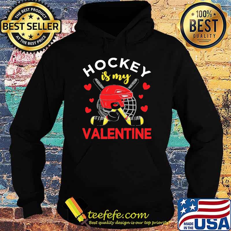 Hockey Is My Valentine Shirt Hoodie Hockey Is My Valentine Shirt Hoodie