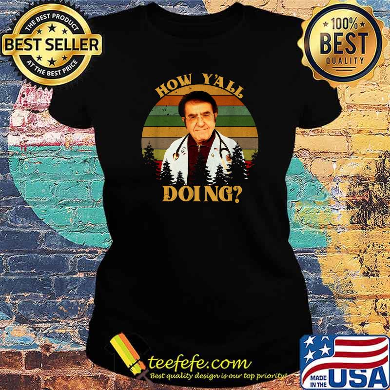 How Y'all Doing Dr Younan Nowzaradan Vintage Shirt Ladies tee How Y'all Doing Dr Younan Nowzaradan Vintage Shirt Ladies tee