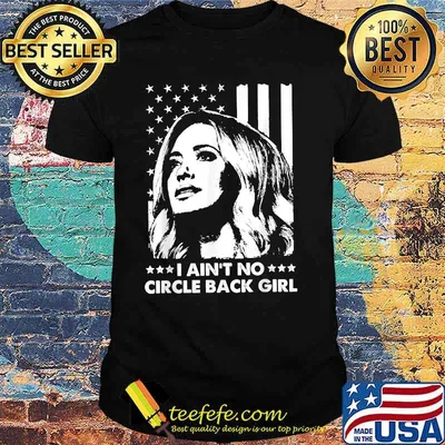 I Ain't No Circle Back Girl Kayleigh Mcenany Fun Political American Flag Shirt