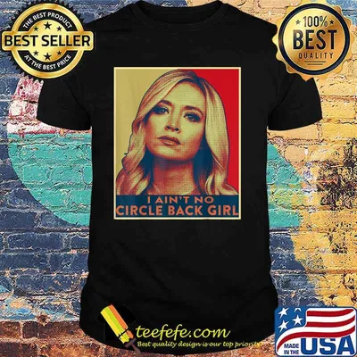 I Ain't No Circle Back Girl Kayleigh Mcenany Retro Shirt