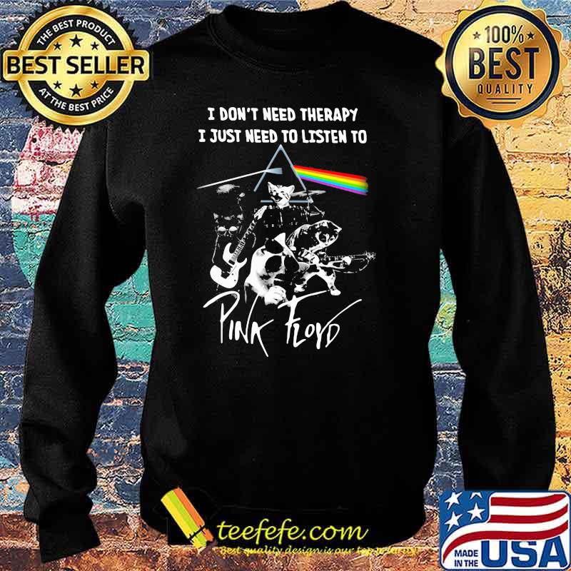 I Don’t Need Therapy I Just Need To Listen To Pink Floyd Cat Band Music Shirt Sweater I Don’t Need Therapy I Just Need To Listen To Pink Floyd Cat Band Music Shirt Sweater