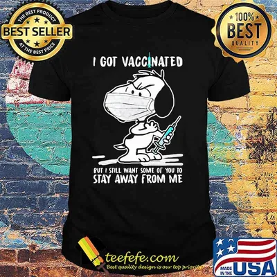 I Got Vaccinated Put I Still Want Some Of You To Stay Away From Me Snoopy Wear Mask Corona Virus Shirt