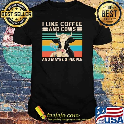 I Like Coffee And Cows And Maybe 3 People Vintage Shirt