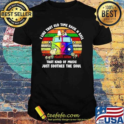 I Like That Old Time Rock N Roll That Kind Of Music Just Soothes The Soul Hippie Bus Snoopy Vintage Shirt