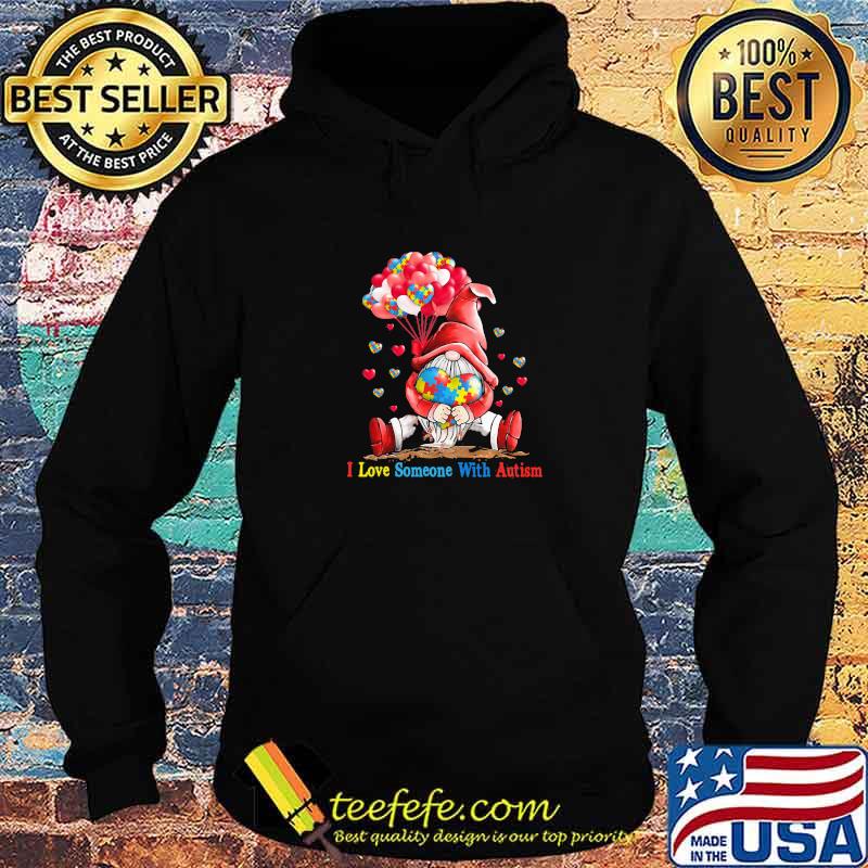 I Love Somone With Autism Heart Balloon Gnome Shirt Hoodie I Love Somone With Autism Heart Balloon Gnome Shirt Hoodie