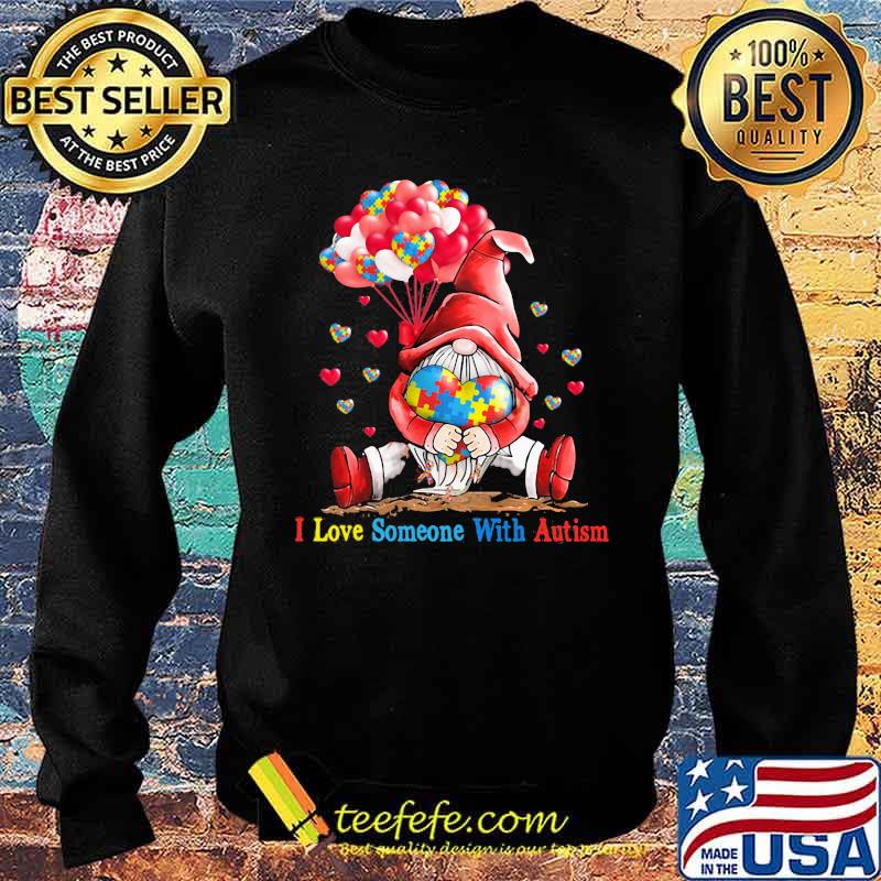 I Love Somone With Autism Heart Balloon Gnome Shirt Sweater I Love Somone With Autism Heart Balloon Gnome Shirt Sweater