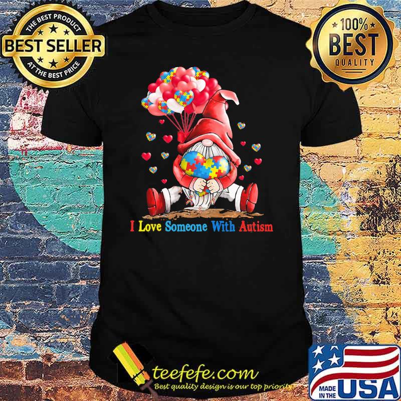 I Love Somone With Autism Heart Balloon Gnome Shirt