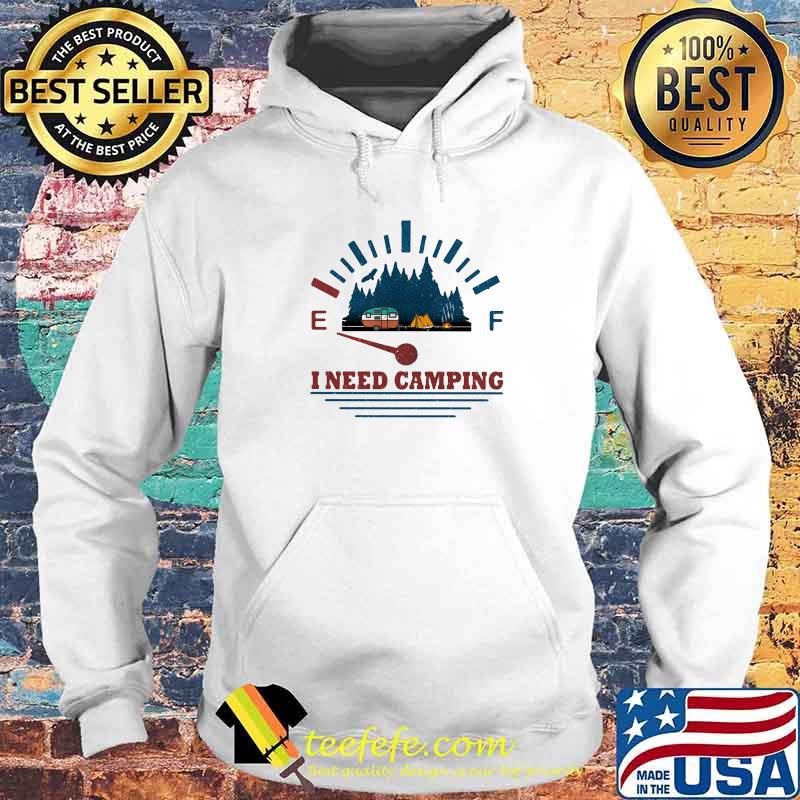 I Need Camping Motorbike Gasoline Needle Vintage Shirt Hoodie I Need Camping Motorbike Gasoline Needle Vintage Shirt Hoodie