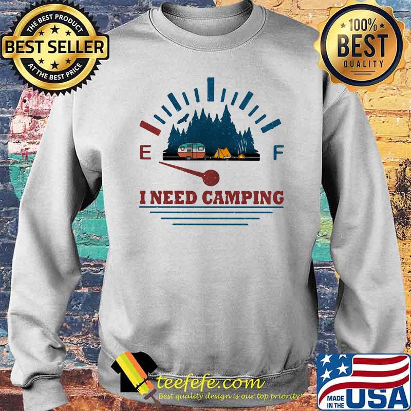 I Need Camping Motorbike Gasoline Needle Vintage Shirt Sweater I Need Camping Motorbike Gasoline Needle Vintage Shirt Sweater