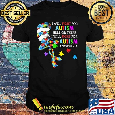 I Will Fight For Autism Here Or There Will Fight For Autism Anywhere Dr Seuss Shirt