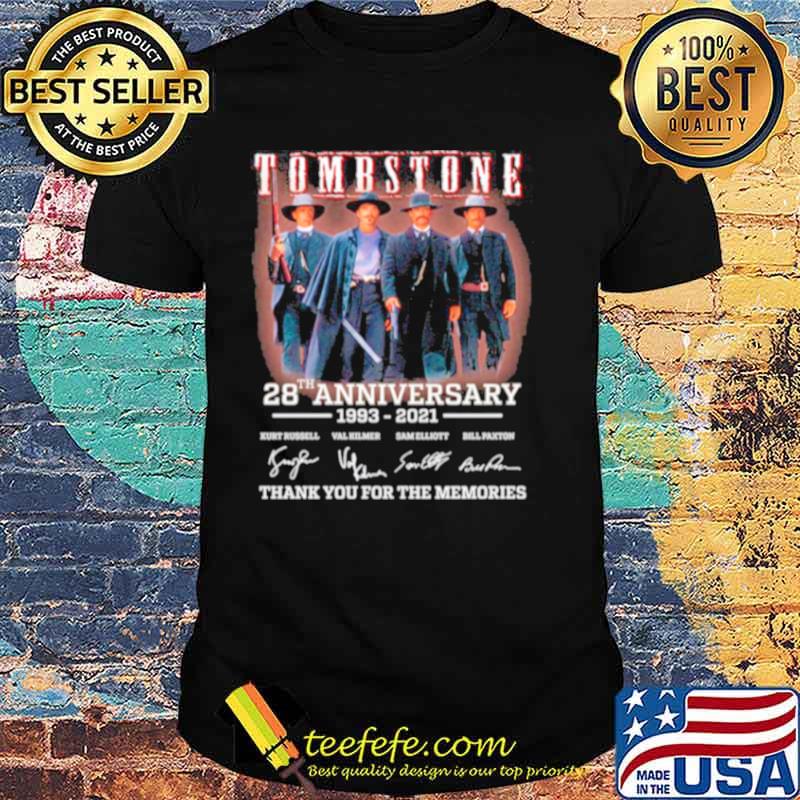 28th Anniversary 1993 2021 Of Tombstone Signatures Thanks For The Memories shirt 28th Anniversary 1993 2021 Of Tombstone Signatures Thanks For The Memories shirt