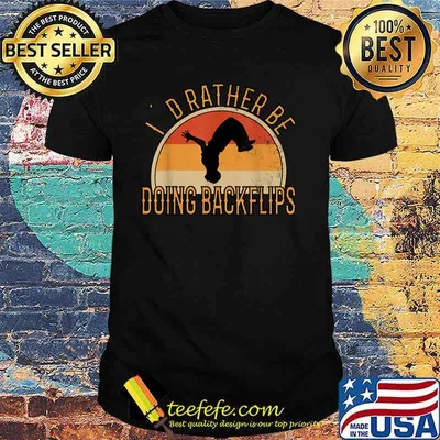 I’d Rather Be Doing Backflips Vintage Shirt