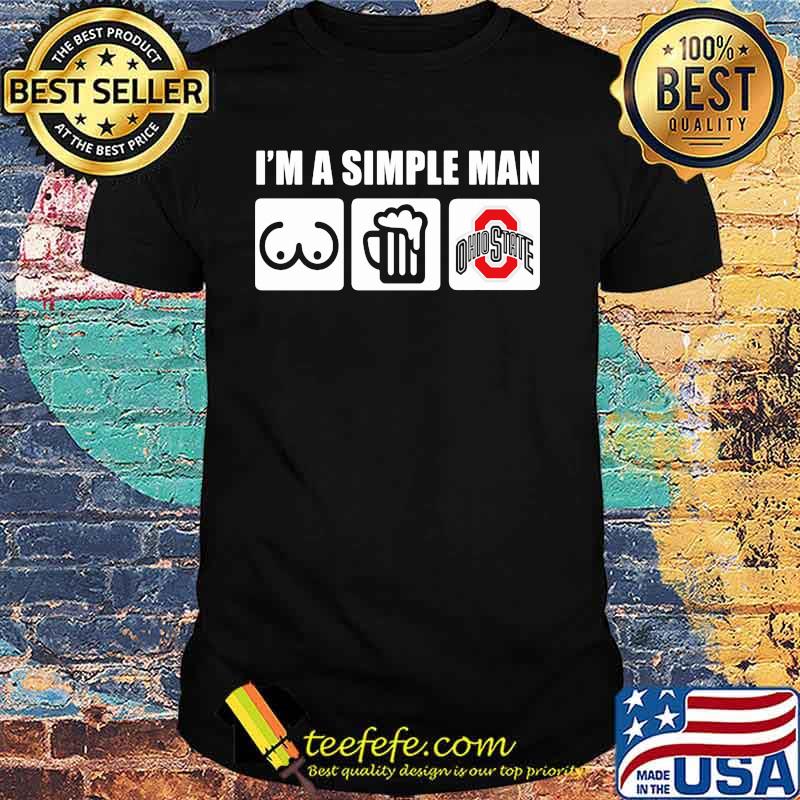 I’m A Simple Man Buckeyes Ohiostate Shirt I’m A Simple Man Buckeyes Ohiostate Shirt
