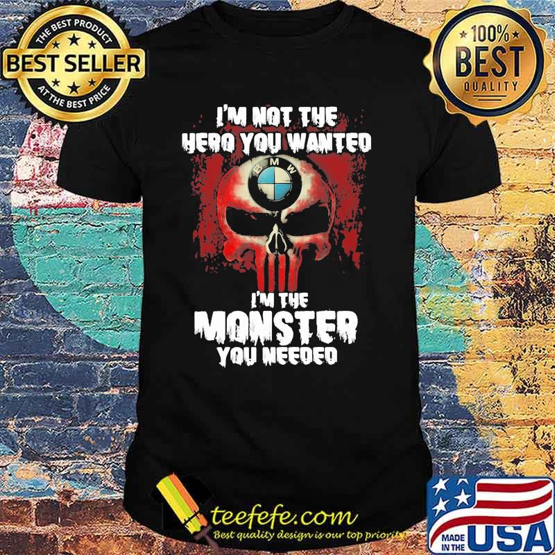 I’m Not The Hero You Wanted I’m The Monster You Needed Punisher With Bmw Motorrad Logo Shirt