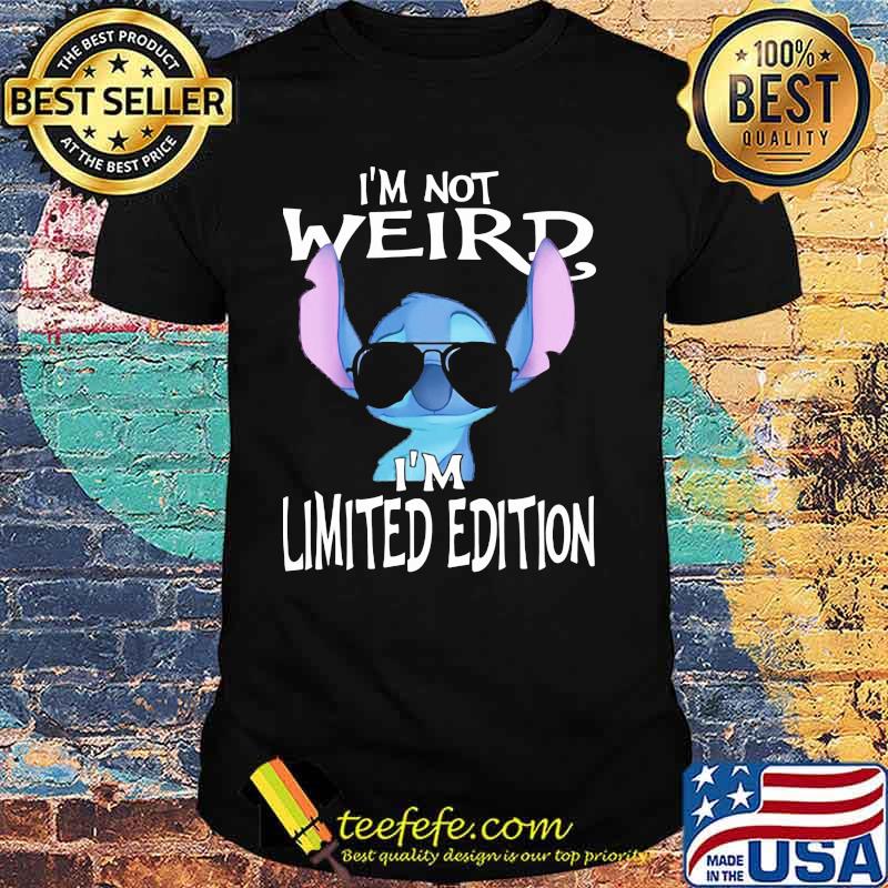 I’m Not Weird I’m Limited Edition Stitch Shirt I’m Not Weird I’m Limited Edition Stitch Shirt