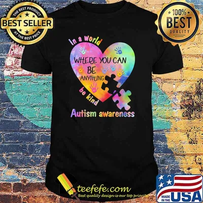 In A World Where You Can Be Anything Be Kind Autism Awareness Shirt