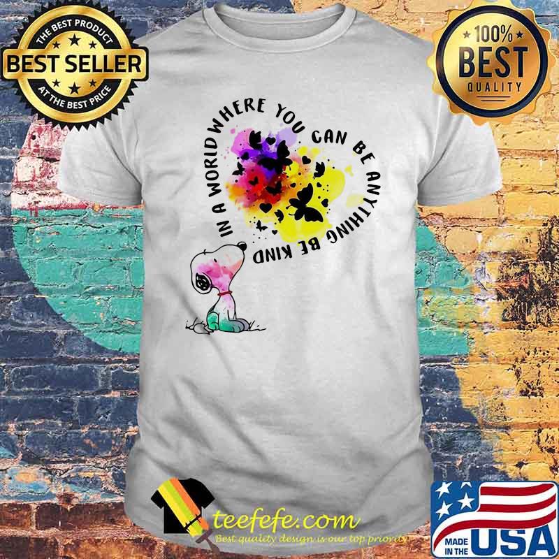 In A World Where You Can Be Anything Be Kind Snoopy Shirt