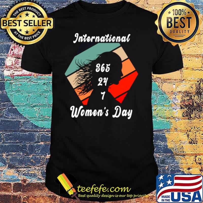 International 365 24 7 women’s day vintage shirt International 365 24 7 women’s day vintage shirt