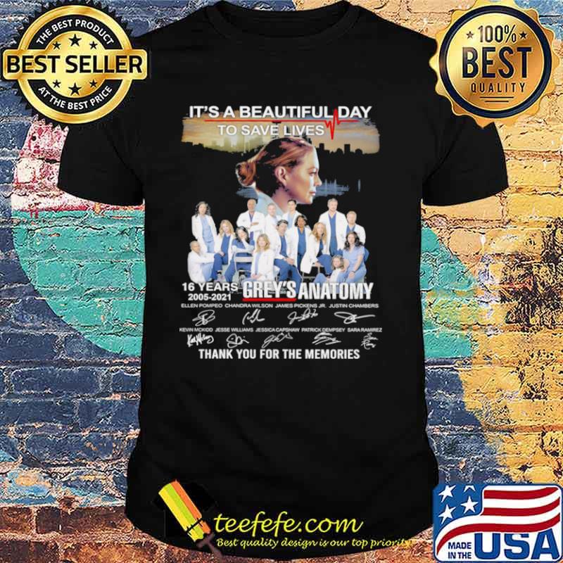 It’s A Beautiful Day to Save Lives 16 Years 2005 2021 Grey’s Anatomy Thank You For The Memories Signatures Shirt