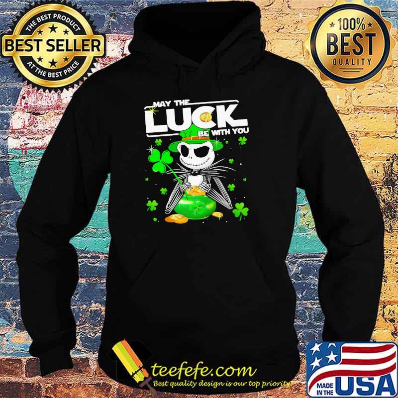 Jack May The Luck Be With You Patrick Day Shirt Hoodie Jack May The Luck Be With You Patrick Day Shirt Hoodie