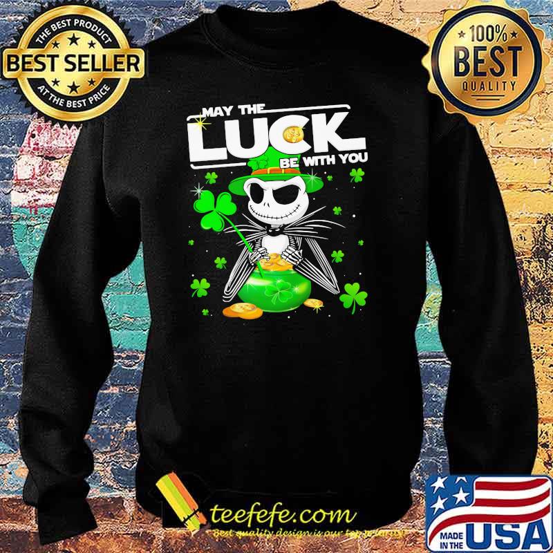 Jack May The Luck Be With You Patrick Day Shirt Sweater Jack May The Luck Be With You Patrick Day Shirt Sweater