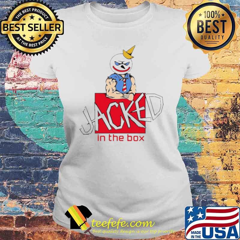 Jacked In The Box Shirt Laides tee Jacked In The Box Shirt Laides tee