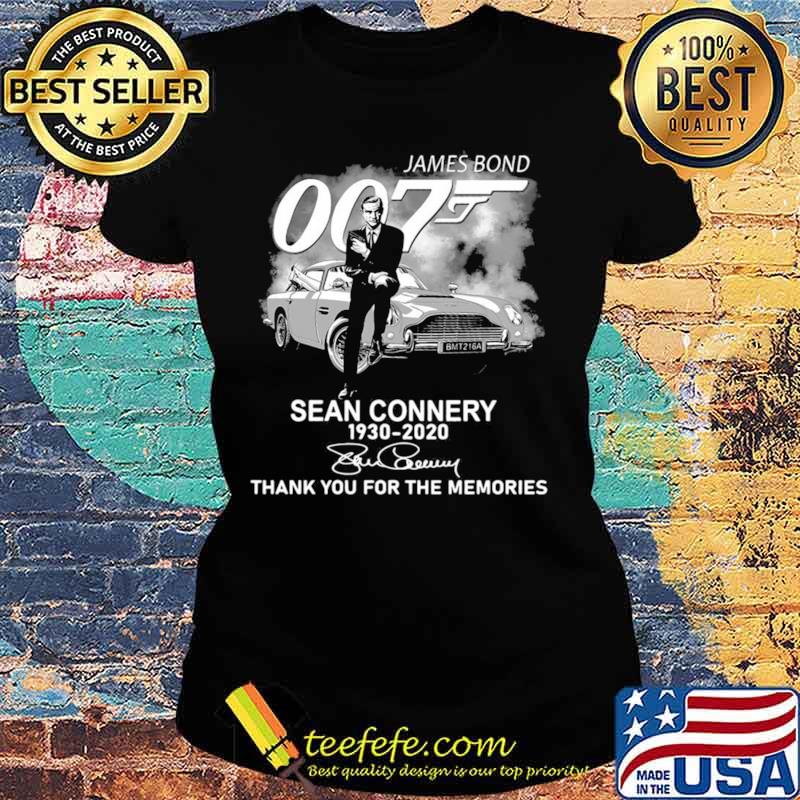 James Bond 007 Sean Connery 1930 2020 Signature Thank You For The Memories Ladies tee James Bond 007 Sean Connery 1930 2020 Signature Thank You For The Memories Ladies tee