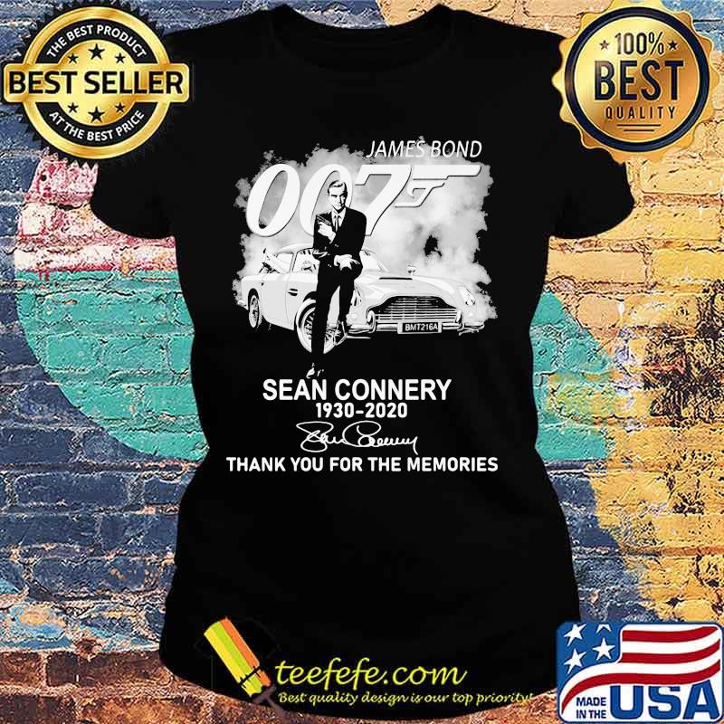 James Bond Sean Connery 1930 2020 Thank You For The Memories Shirt Ladies tee James Bond Sean Connery 1930 2020 Thank You For The Memories Shirt Ladies tee