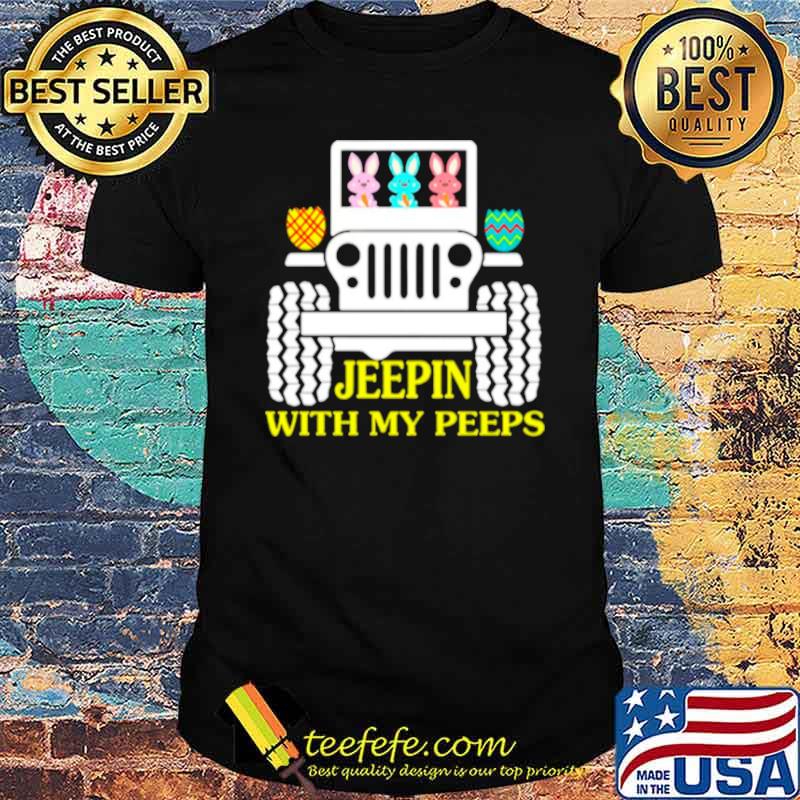 Jeepin With My Peeps shirt