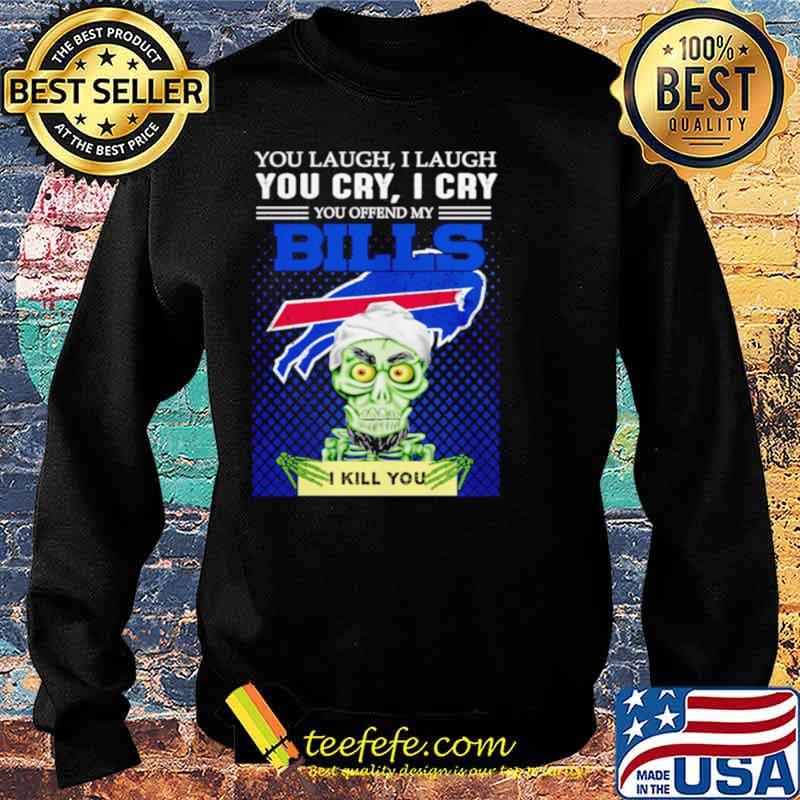 Jeff Dunham you laugh I laugh you offend my Buffalo Bills I kill you Sweater Jeff Dunham you laugh I laugh you offend my Buffalo Bills I kill you Sweater