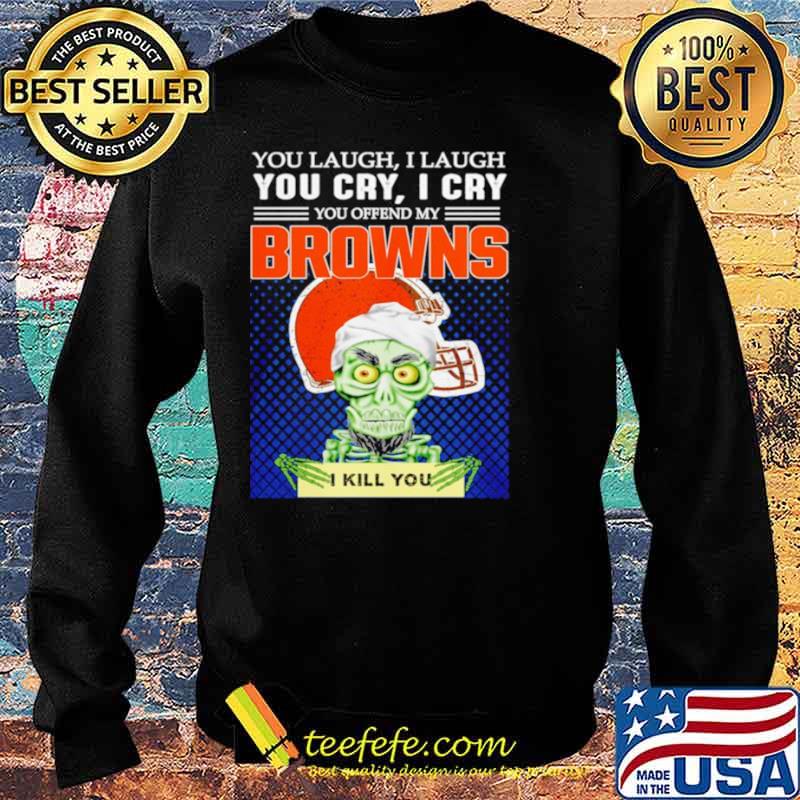 Jeff Dunham you laugh I laugh you offend my Cleveland BrownsI kill you Sweater Jeff Dunham you laugh I laugh you offend my Cleveland BrownsI kill you Sweater