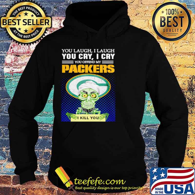 Jeff Dunham you laugh I laugh you offend my Green Bay Packers kill you Hoodie Jeff Dunham you laugh I laugh you offend my Green Bay Packers kill you Hoodie