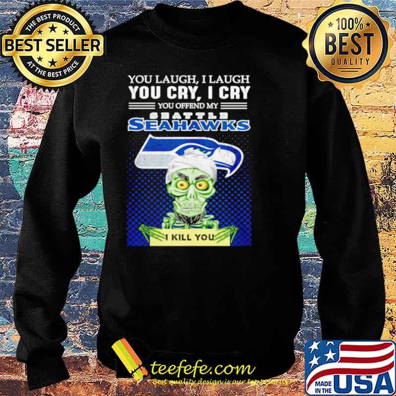 Jeff Dunham you laugh I laugh you offend my Seattle Seahawks kill you Sweater Jeff Dunham you laugh I laugh you offend my Seattle Seahawks kill you Sweater