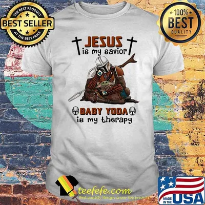 Jesus Is My Savior Baby Yoda Is My Therapy Star Wars Shirt