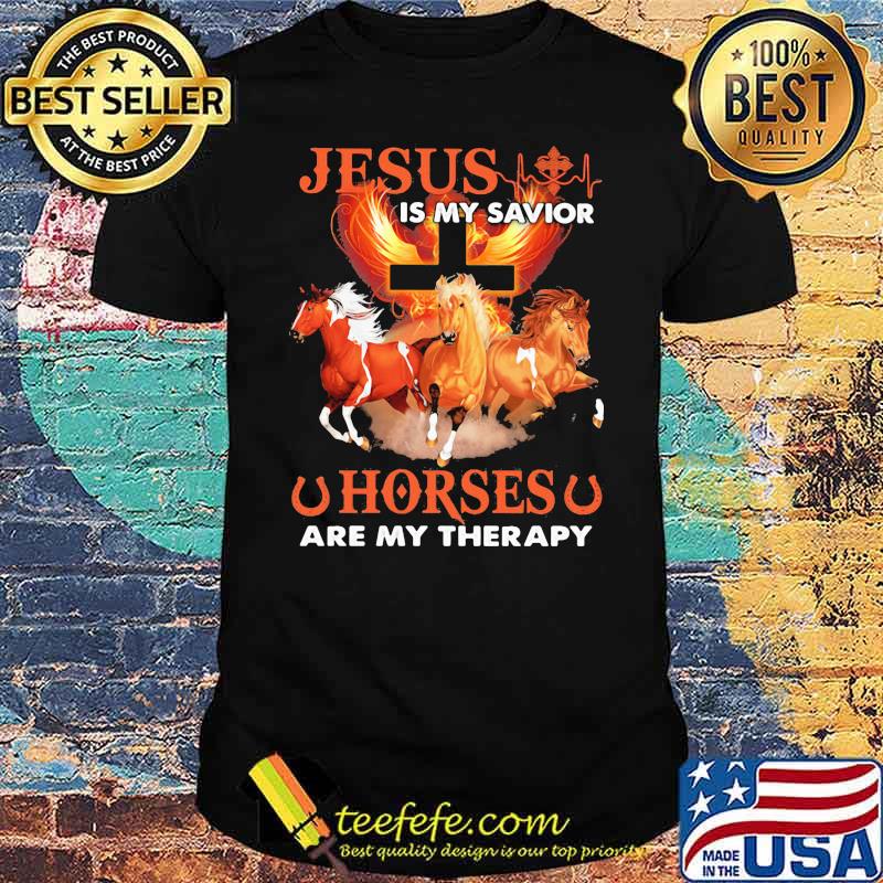 Jesus Is My Savior Horse Are My Therapy Shirt