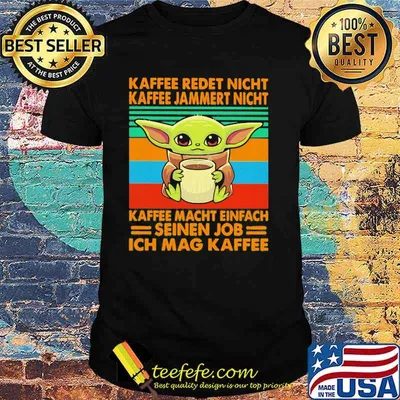 Kaffee Redet Nicht Kaffee Jammert Night Macht Einfach Seinen Job Ich Mag Kaffee Baby Yoda Vintage Shirt