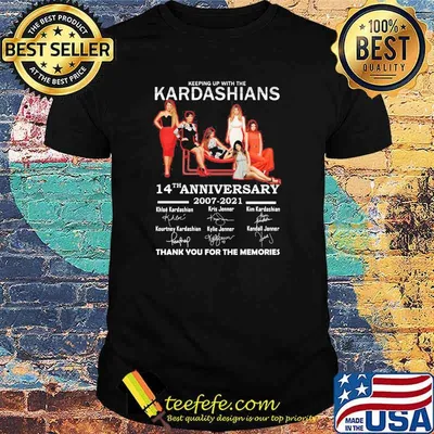 Keeping Up With The Kardashians 14th Anniversary 2007 2021 Thank You For The Memories Signature Shirt