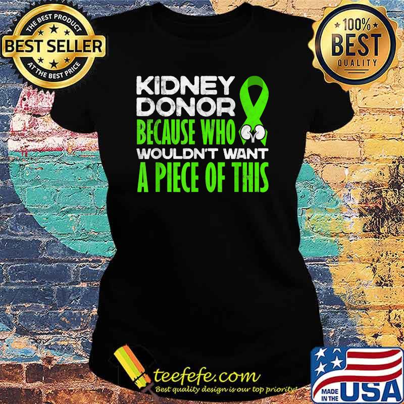 Kidney Donor Kidney Transplant Candidates Awareness Shirt Ladies tee Kidney Donor Kidney Transplant Candidates Awareness Shirt Ladies tee