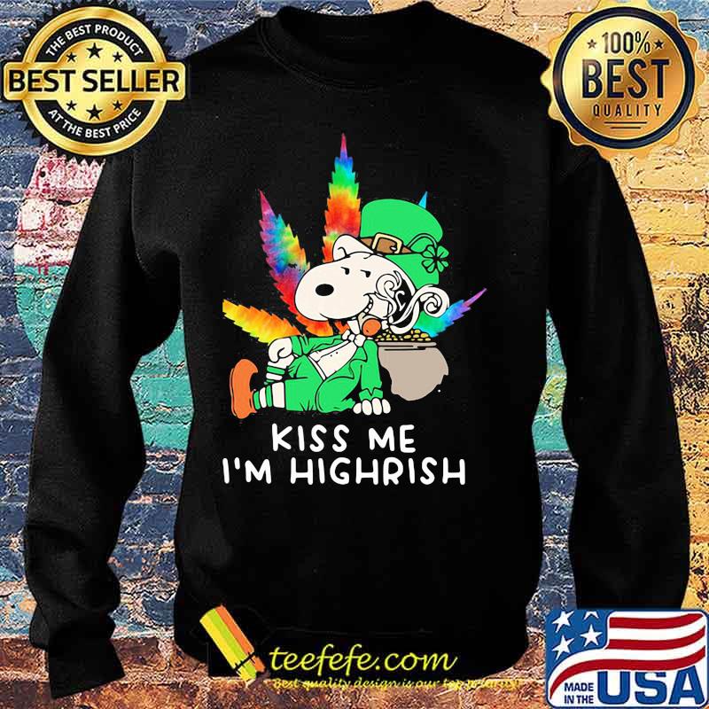 Kiss Me I’m Highrish Snoopy Cannabis Patricks Day Shirt Sweater Kiss Me I’m Highrish Snoopy Cannabis Patricks Day Shirt Sweater