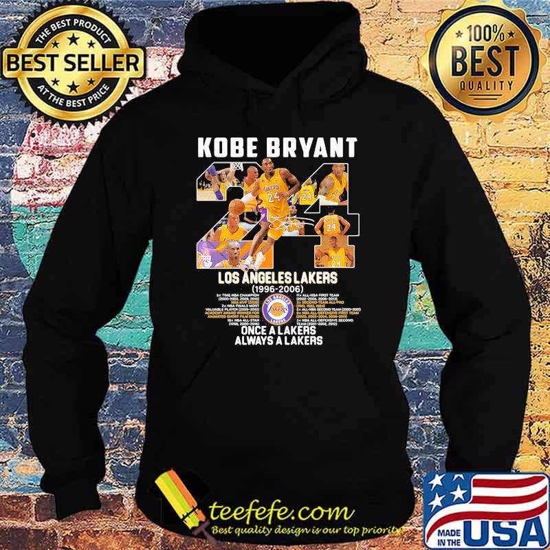 Kobe Bryant Los Angeles Lakers 1996 2006 Once A Lakers Always A Lakers Signature Shirt Hoodie Kobe Bryant Los Angeles Lakers 1996 2006 Once A Lakers Always A Lakers Signature Shirt Hoodie