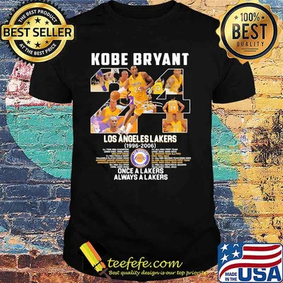 Kobe Bryant Los Angeles Lakers 1996 2006 Once A Lakers Always A Lakers Signature Shirt