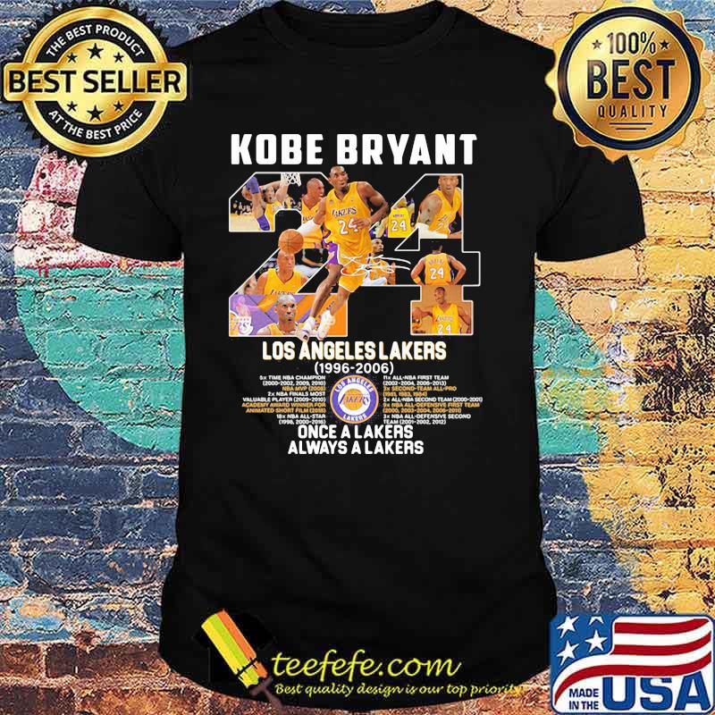 Kobe Bryant Los Angeles Lakers 1996 2006 Once A Lakers Always A Lakers Signature Shirt