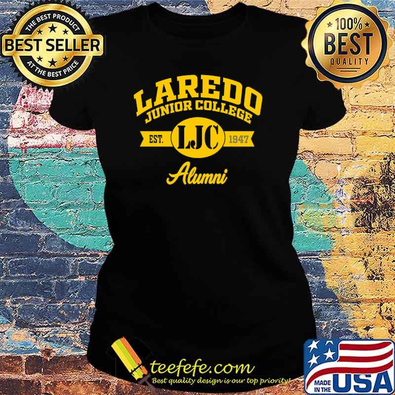 Laredo Junior College Est 1947 Alumni Shirt Ladies tee Laredo Junior College Est 1947 Alumni Shirt Ladies tee