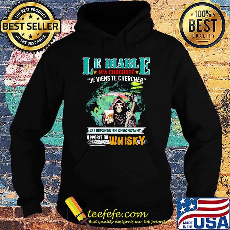 Le Diable Chuchote Je Wients Te Chercher Apporte Du Whiskey Skull Shirt Hoodie Le Diable Chuchote Je Wients Te Chercher Apporte Du Whiskey Skull Shirt Hoodie