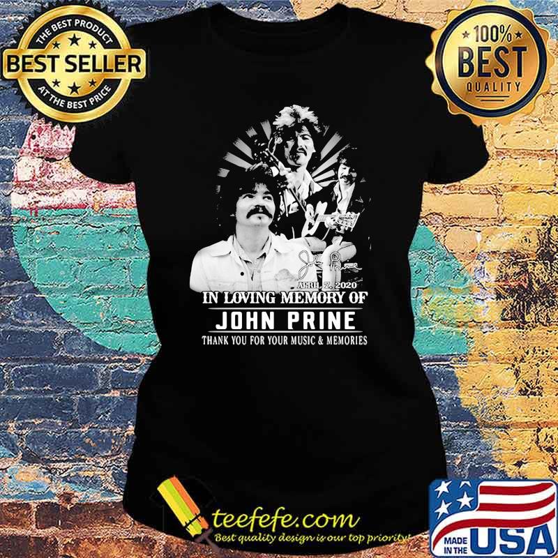 Legend John Prine In Loving Memory Thank You For Your Music And Memories Signature Shirt Ladies tee Legend John Prine In Loving Memory Thank You For Your Music And Memories Signature Shirt Ladies tee