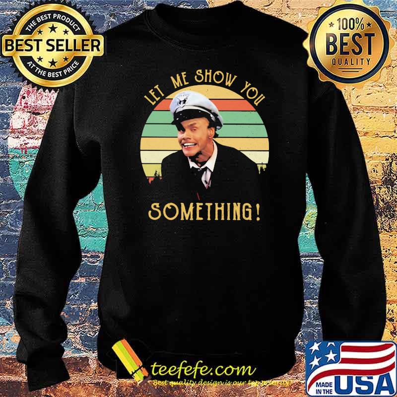 Let Me Show You Something Fire Marshall Bill Vintage Shirt Sweater Let Me Show You Something Fire Marshall Bill Vintage Shirt Sweater