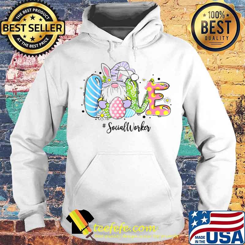 Love Social Worker Gnome Egg Easter Day 2021 Hoodie Love Social Worker Gnome Egg Easter Day 2021 Hoodie