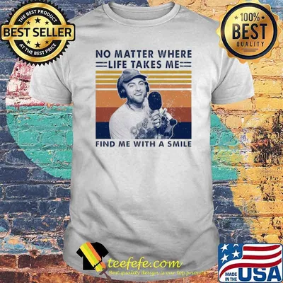 Mac Miller No Matter Where Life Takes Me Find Me With A Smile Vintage shirt