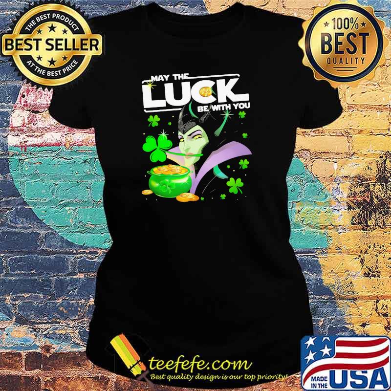 Maleficent May The Luck Be With You Patrick Day Shirt Ladies tee Maleficent May The Luck Be With You Patrick Day Shirt Ladies tee